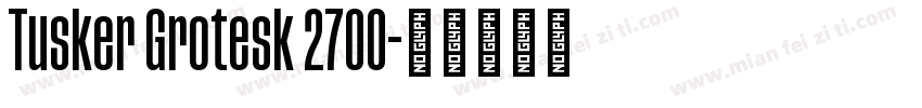 Tusker Grotesk 2700字体转换